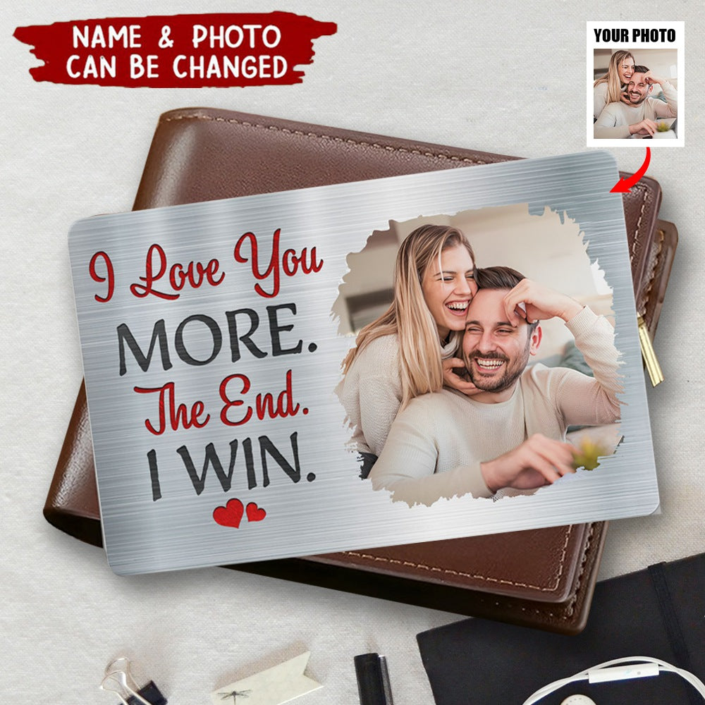 Custom Photo I Love You More - Gift For Couples, Husband, Wife - Personalized Aluminum Wallet Card