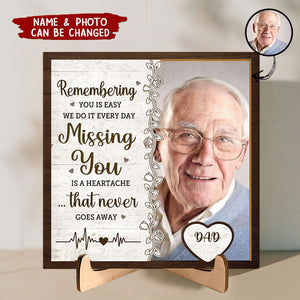 Custom Photo Missing You Is A Heartache - Memorial Personalized Custom 2-Layered Wooden Plaque With Stand - House Warming Gift, Sympathy Gift For Family Members