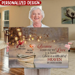Because Someone We Love Is In Heaven. There Is A Little Bit Of Heaven In Our Home - Personalized Canvas - Family Decor, Memorial Gift
