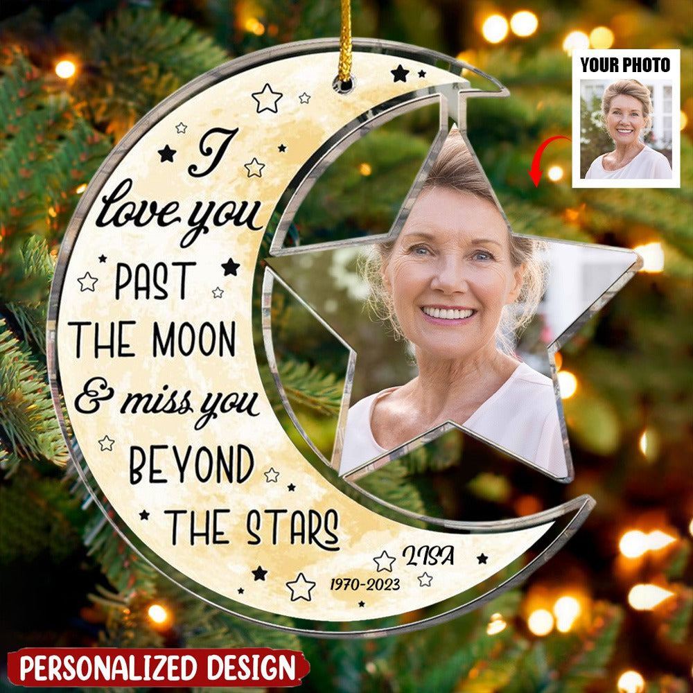 I Love You Pass The Moon And Miss You - Personalized Acrylic Photo Ornament