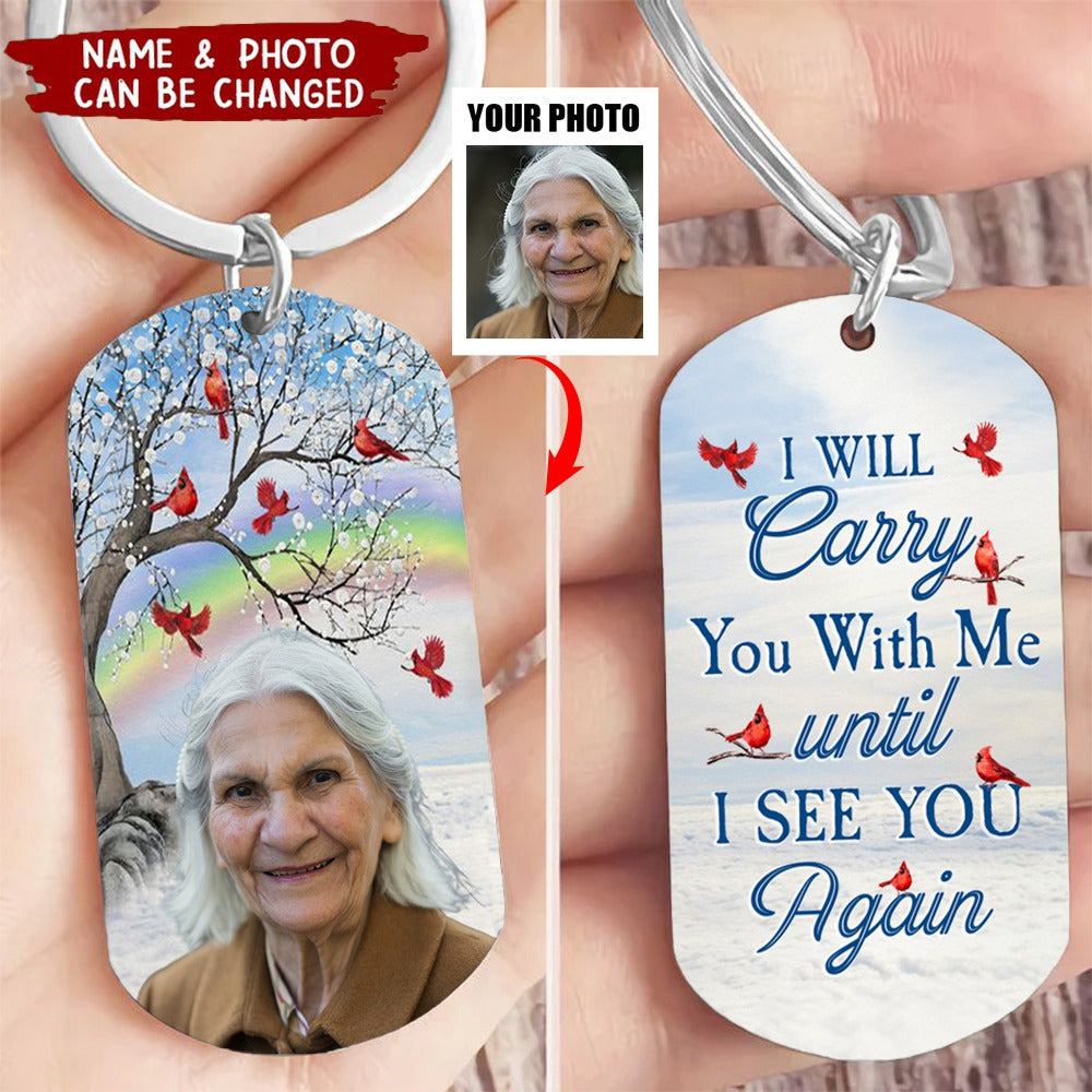 I Will Carry You With Me Forever - Personalized Photo Keychain