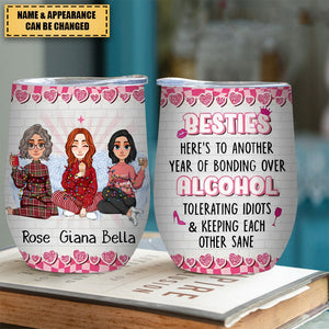Besties, Here's To Another Year Of Bonding Over - Personalized Wine Tumbler