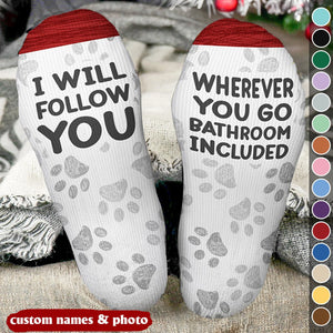 Custom Photo Pet Personal Stalker I Will Follow You - Gift For Pet Lovers - Personalized Socks