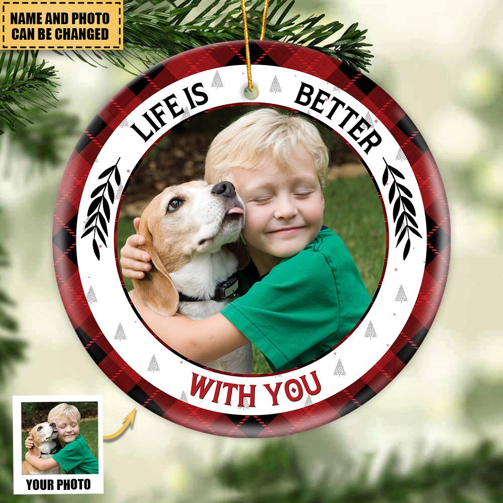 Life Is Better With You - Personalized Ceramic Photo Ornament